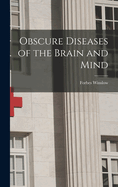 Obscure Diseases of the Brain and Mind