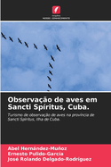 Observa??o de aves em Sancti Sp?ritus, Cuba.
