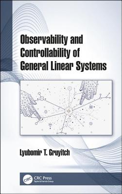 Observability and Controllability of General Linear Systems - Gruyitch, Lyubomir T.