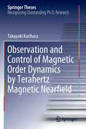 Observation and Control of Magnetic Order Dynamics by Terahertz Magnetic Nearfield