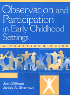 Observation and Participation in Early Childhood Settings: A Practicum Guide - Billman, Jean, and Sherman, Janice A