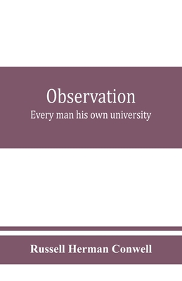 Observation: every man his own university - Herman Conwell, Russell