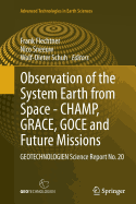 Observation of the System Earth from Space - CHAMP, GRACE, GOCE and Future Missions: GEOTECHNOLOGIEN Science Report No. 20