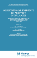 Observational Evidence of Activity in Galaxies: Proceedings of the 121st Symposium of the International Astronomical Union Held in Byurakan, Armenia, U.S.S.R., June 3-7, 1986