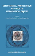 Observational Manifestation of Chaos in Astrophysical Objects: Invited Talks for a Workshop Held in Moscow, Sternberg Astronomical Institute, 28-29 August 2000