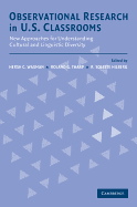 Observational Research in U.S. Classrooms: New Approaches for Understanding Cultural and Linguistic Diversity