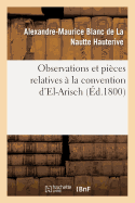 Observations Et Pi?ces Relatives ? La Convention d'El-Arisch