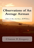 Observations of an Average Airman: Letters to Those Back Home...B/W Edition