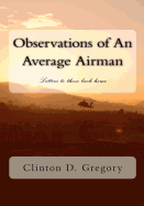 Observations of an Average Airman: Letters to Those Back Home