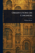 Observations on Coroners