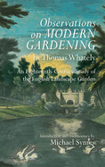 Observations on Modern Gardening, by Thomas Whately: An Eighteenth-Century Study of the English Landscape Garden