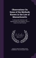 Observations on Some of the Methods Known in the Law of Massachusetts: To Secure the Selection and Appointment of an Impartial Jury, in Cases Civil and Criminal