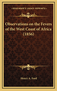 Observations on the Fevers of the West Coast of Africa (1856)