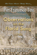 Observations on the Florid Song (1723) - Expanded Edition: Bel Canto Masters Study Series