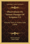 Observations on Various Passages of Scripture V2: Placing Them in a New Light (1808)