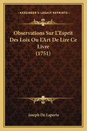 Observations Sur L'Esprit Des Loix Ou L'Art de Lire Ce Livre (1751)