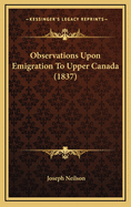 Observations Upon Emigration to Upper Canada (1837)