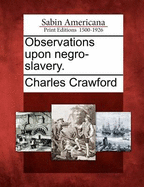 Observations Upon Negro-Slavery.