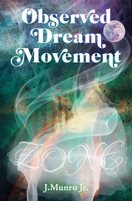 Observed Dream Movement: Zone - Munro, J, Jr.