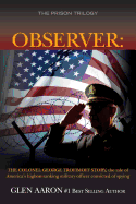Observer: The Colonel George Trofimoff Story, the Tale of America's Highest-Ranking Military Officer Convicted of Spying