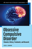 Obsessive Compulsive Disorder: Elements, History, Treatments, and Research