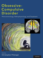 Obsessive-compulsive Disorder: Phenomenology, Pathophysiology, and Treatment