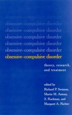 Obsessive-Compulsive Disorder: Theory, Research, and Treatment - Swinson, Richard P, MD (Editor), and Antony, Martin M, PhD, Abpp (Editor), and Rachman, S, PhD (Editor)