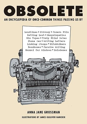 Obsolete: An Encyclopedia of Once-Common Things Passing Us by - Robbins Office Inc the