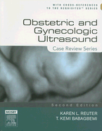 Obstetric and Gynecologic Ultrasound - Reuter, Karen L, MD, Facr, and Babagbemi, T Kemi, MD