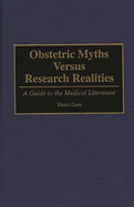 Obstetric Myths Versus Research Realities: A Guide to the Medical Literature