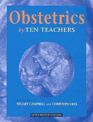 Obstetrics by Ten Teachers - Campbell, Stuart (Editor), and Lees, Christoph (Editor)
