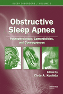 Obstructive Sleep Apnea: Pathophysiology, Comorbidities, and Consequences
