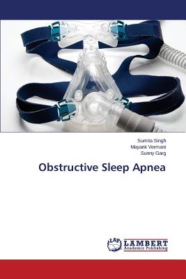 Obstructive Sleep Apnea - Singh Sumita, and Vermani Mayank, and Garg Sunny