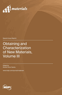 Obtaining and Characterization of New Materials, Volume III