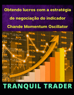 Obtendo lucros com a estratgia de negociao do indicador Chande Momentum Oscillator (CMO)
