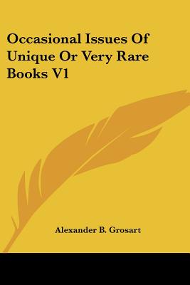 Occasional Issues Of Unique Or Very Rare Books V1 - Grosart, Alexander B (Editor)