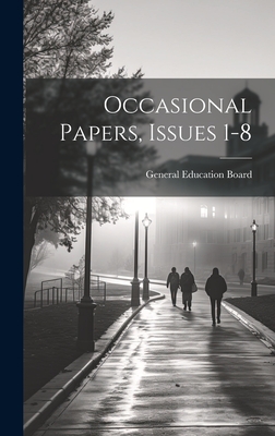 Occasional Papers, Issues 1-8 - General Education Board (New York, N (Creator)