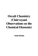 Occult Chemistry; Clairvoyant Observations on the Chemical Elements