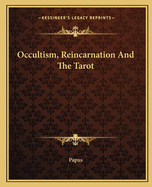 Occultism, Reincarnation And The Tarot