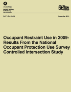 Occupant Restraint Use in 2009- Results From the National Occupant Protection Use Survey Controlled Intersection Study