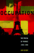 Occupation: The Ordeal of France 1940-1944 - Ousby, Ian