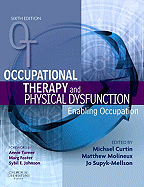 Occupational Therapy and Physical Dysfunction: Enabling Occupation