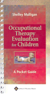 Occupational Therapy Evaluation for Children: A Pocket Guide