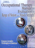 Occupational Therapy Manual for Evaluation of Range of Motion and Muscle Strength