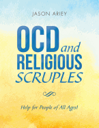 Ocd and Religious Scruples: Help for People of All Ages!