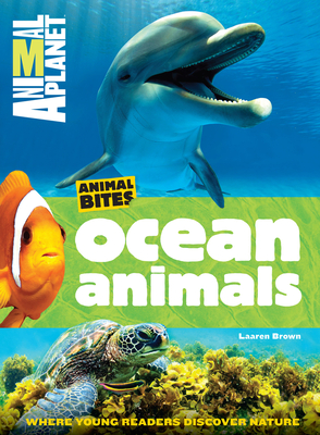 Ocean Animals (Animal Planet Animal Bites) - Animal Planet, and Brown, Laaren