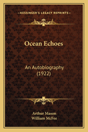 Ocean Echoes: An Autobiography (1922)