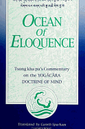 Ocean of Eloquence: Tsong Kha Pa's Commentary on the Yogacara Doctrine of Mind