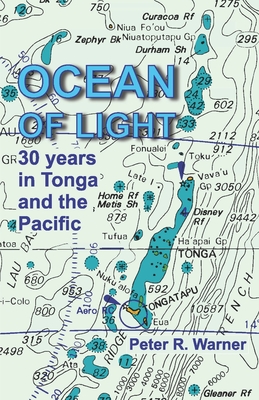 Ocean of Light: 30 Years in Tonga and the Pacific - Warner, Peter