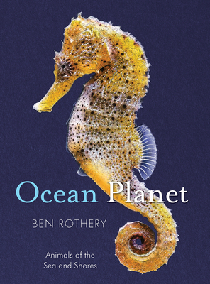 Ocean Planet: Animals of the Sea and Shore - Rothery, Ben